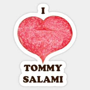 I <3 Tommy Salami Sticker